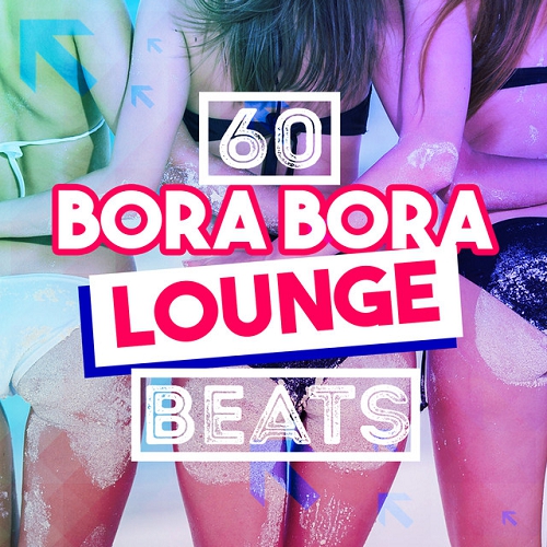 60 Bora Bora Lounge Beats (2015)