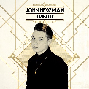 John Newman - Tribute (Limited Deluxe Edition) (2014)