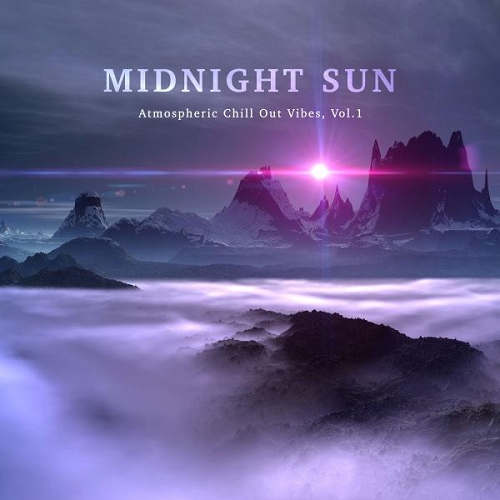 Midnight Sun Atmospheric Chill out Vibes Vol 1 (2015)