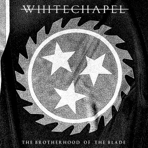 Whitechapel - The Brotherhood of The Blade (2015)