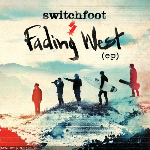Switchfoot - Fading West (EP) (2013)