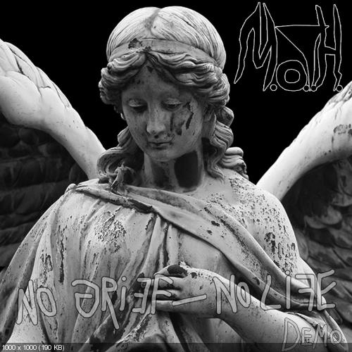 M.O.T.H. - No Grief - No Life (Demo) (2013)