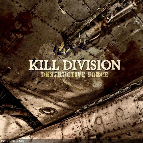 Kill Division - Destructive Force (2013)