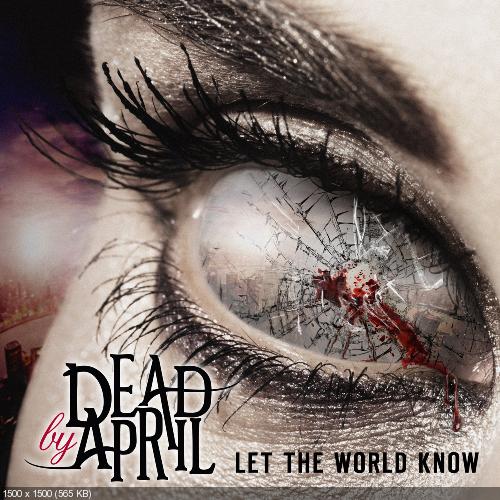 Dead By April - Let The World Know (Japanese Edition) (2014)