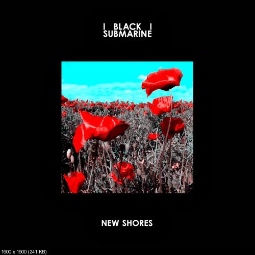 Black Submarine - New Shores (2014)
