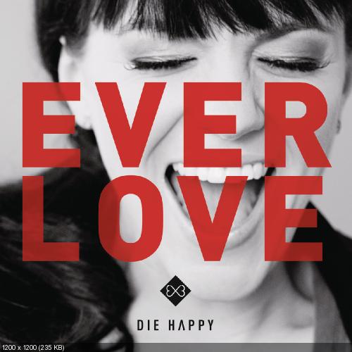 Die Happy - Everlove (2014)