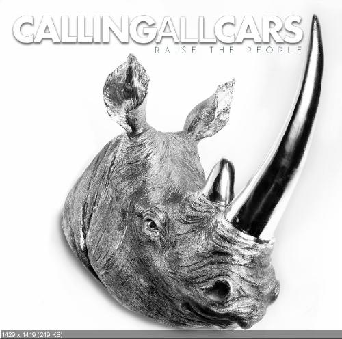 Calling All Cars - Raise The People (2014)
