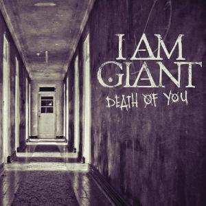 I Am Giant - Death Of You [Single] (2014)