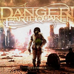 Danger! Earthquake! - Dystopia [EP] (2014)