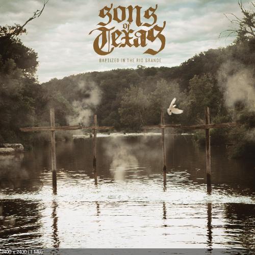 Sons Of Texas - Baptized In The Rio Grande (2015)