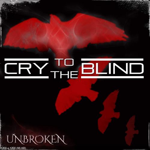 Cry To The Blind - Unbroken (Single) (2014)