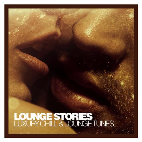 VA - Lounge Stories - Luxury Chill & Lounge Tunes (2013)