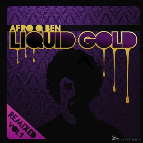 Afro Q Ben - Liquid Gold Remixed, Vol.1 (2013)