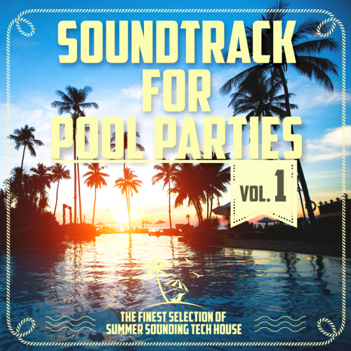 Soundtrack For Pool Parties Vol 1 The Finest Selection Of Summer (2013)