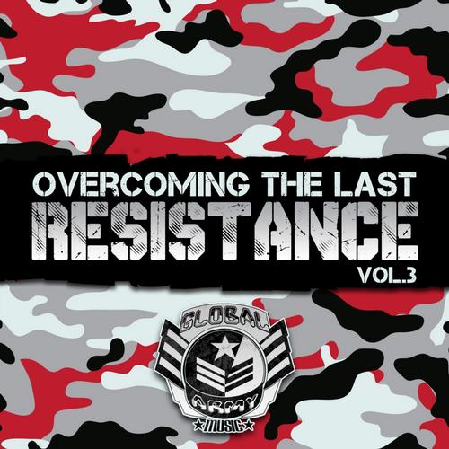 Overcoming The Last Resistance Vol 3 (2013)