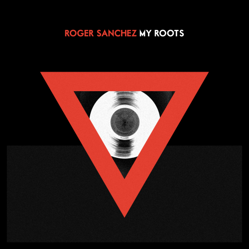 Roger Sanchez - My Roots (2013)