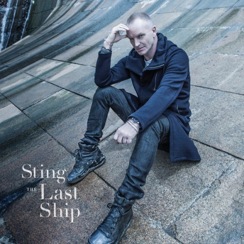 Sting - The Last Ship [iTunes Deluxe Edition] (2013)
