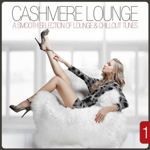 VA - Cashmere Lounge, Vol. 1 - A Smooth Selection of Lounge & Chillout Tunes (2013)