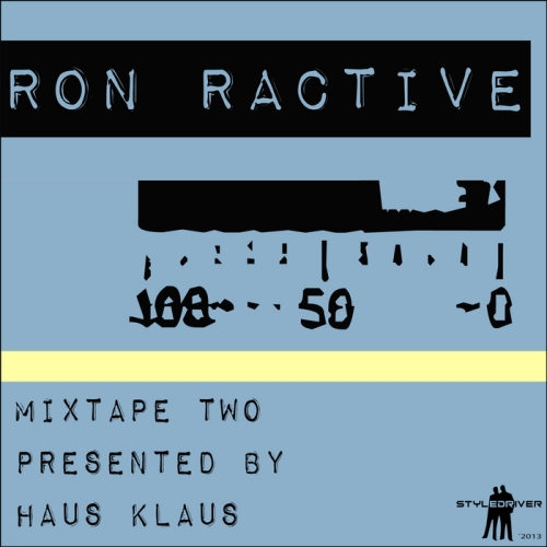 Ron Ractive  Mixtape Two - Presented By Haus Klaus (2013)