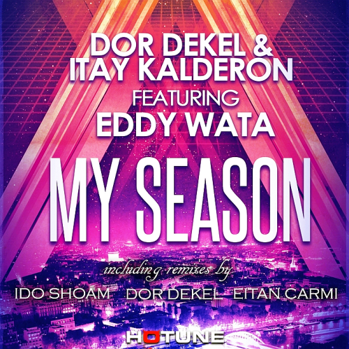 Dor Dekel & Itay Kalderon Feat. Eddy Wata - My Season (2013)