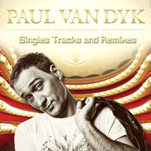 Paul van Dyk - Singles Tracks and Remixes (2013)
