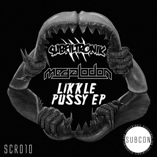 Subfiltronik & Megalodon - Likkle Pussy EP (2014)