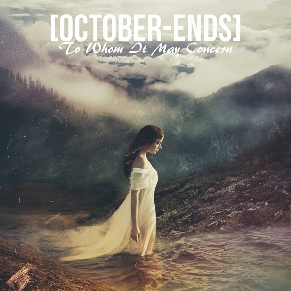 October Ends - To Whom It May Concern (2015)